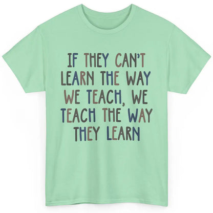 Applied Behavior Analysis We Teach The Way They Learn ABA Classic Unisex T-Shirt