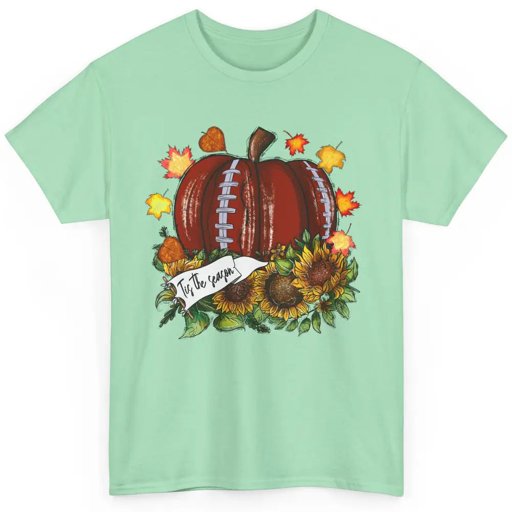 Football Pumpkin Tis The Season Sunflower Fall Leaves Autumn Classic Unisex T-Shirt