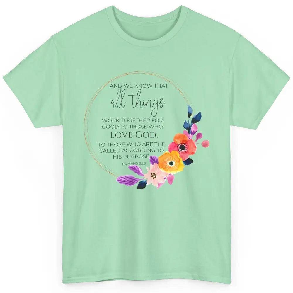 Floral Christian All Things Work Together For Good Bible Classic Unisex T-Shirt