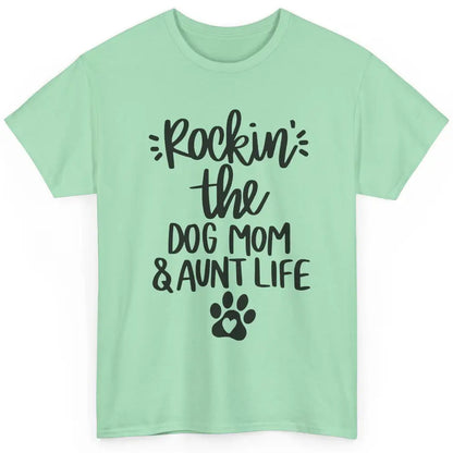 Rocking The Dog Mom And Aunt Life Dog Lovers Auntie Life Classic Unisex T-Shirt