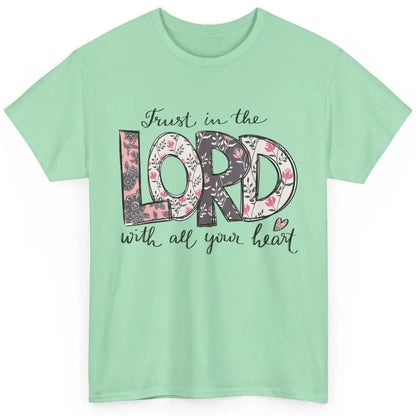 Floral Trust In Lord Bible Verse Vintage God Jesus Christian Classic Unisex T-Shirt