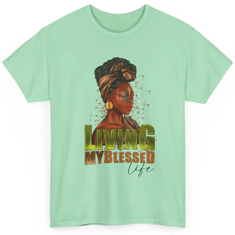 Afro Black Queen Living My Blessed Life Christian Queen Classic Unisex T-Shirt