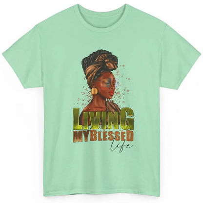 Afro Black Queen Living My Blessed Life Christian Queen Classic Unisex T-Shirt