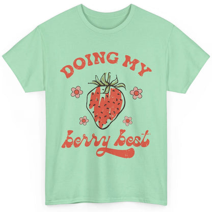 Retro Strawberry Doing My Berry Best Happy Mind Happy Life Classic Unisex T-Shirt