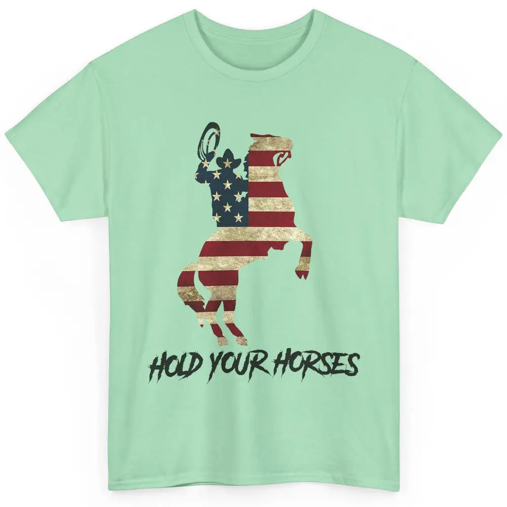 Cowboy Hold Your Horses US Flag Western Country US Cowboy Classic Unisex T-Shirt