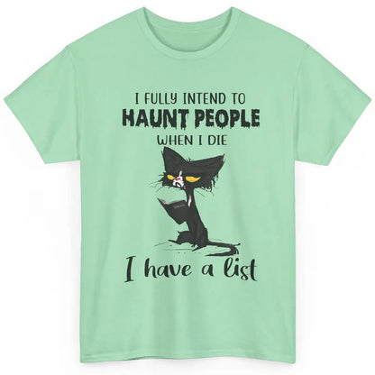 Funny Black Cat I Fully Intend To Haunt People Halloween Classic Unisex T-Shirt