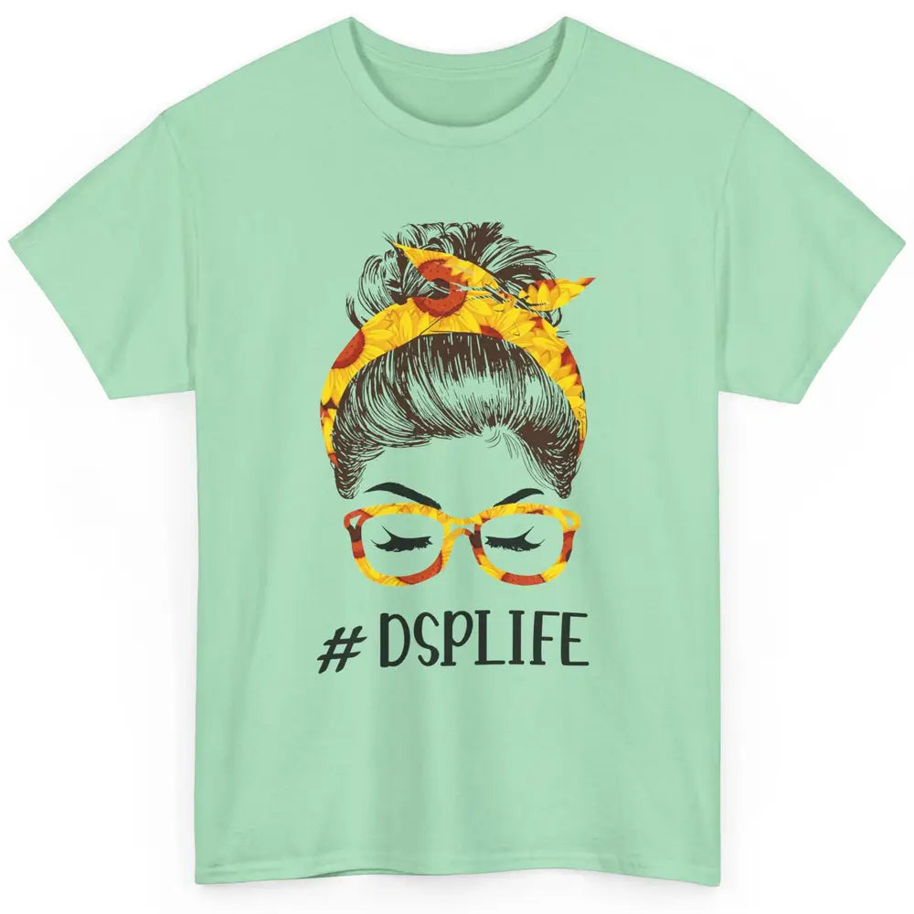 DSP Life Direct Support Professional Messy Hair Women Bun Classic Unisex T-Shirt