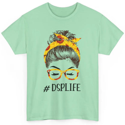 DSP Life Direct Support Professional Messy Hair Women Bun Classic Unisex T-Shirt