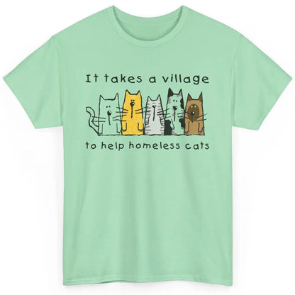 Cute Take Village Help Homeless Cats Rescue Kitten Adopt Pet Classic Unisex T-Shirt