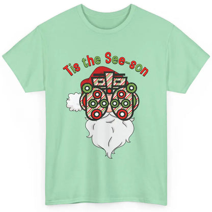 Funny Optometrist Santa Phoropter Tis The See-son Christmas Classic Unisex T-Shirt