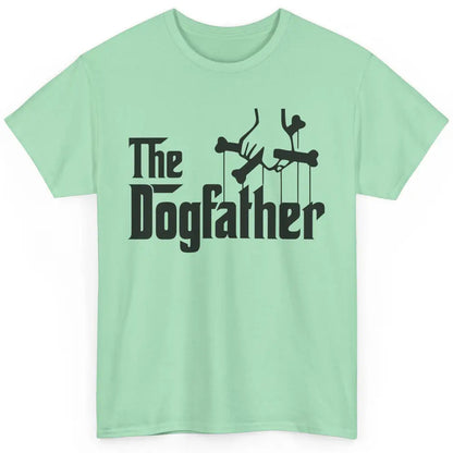 The Dogfather Parody Dog Lovers Funny Dog Dad Fathers Day Classic Unisex T-Shirt