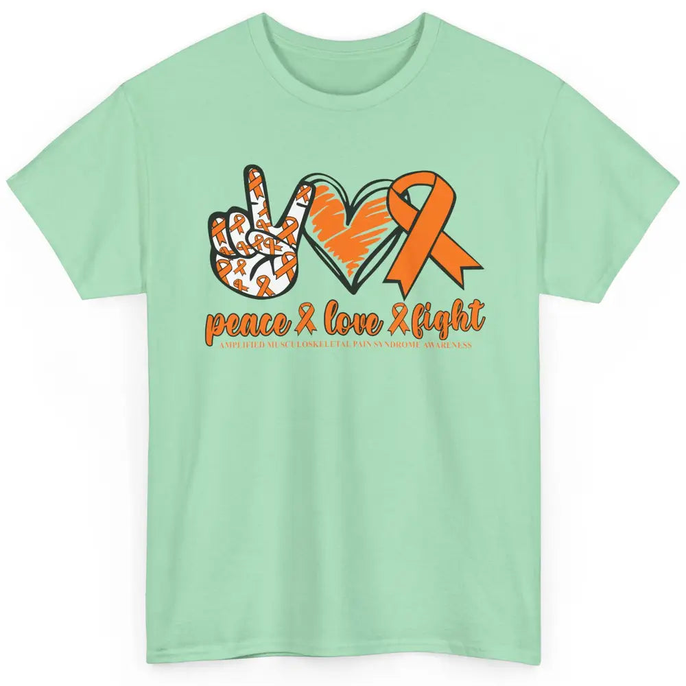 Amplified Musculoskeletal Pain Syndrome Peace Love Fight Classic Unisex T-Shirt