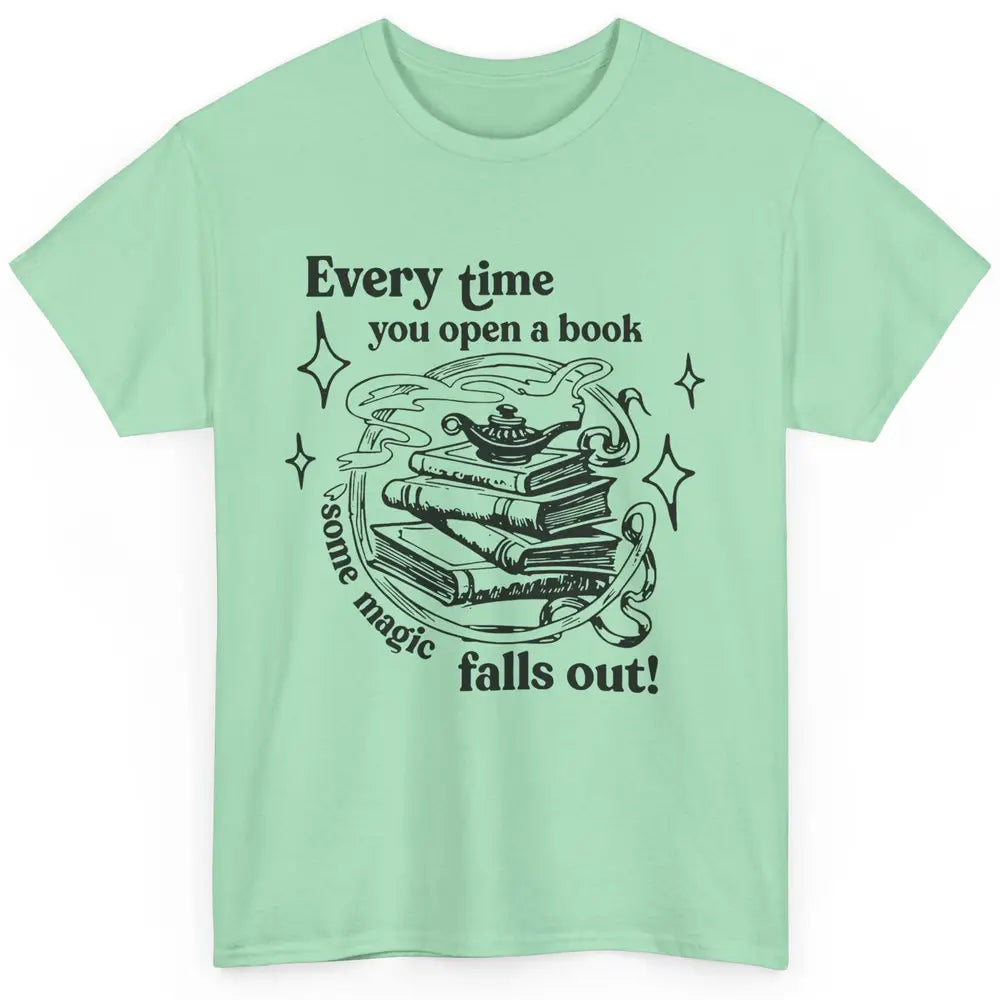 Every Time You Open A Book Some Magic Falls Out Book Magic Classic Unisex T-Shirt