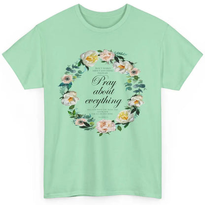 Christian Don't Worry Pray About Everything Bible Religious Classic Unisex T-Shirt