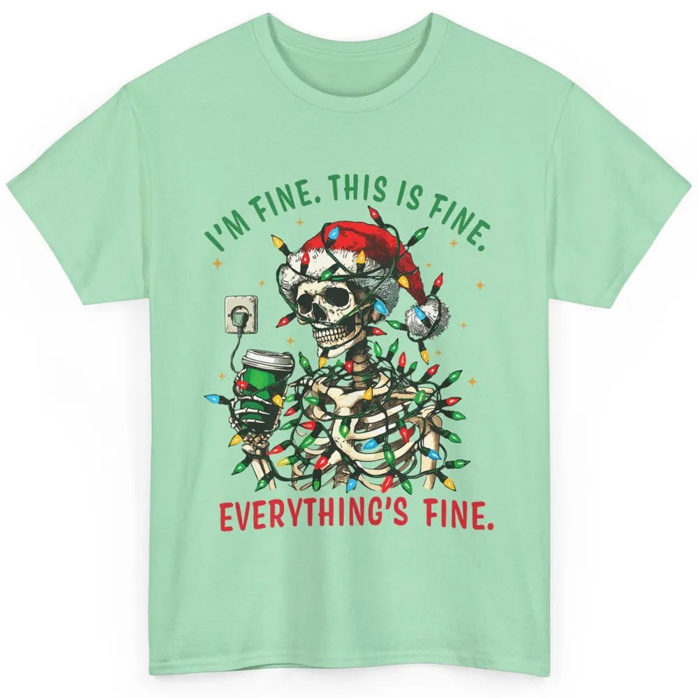 Funny Skull Everything Is Fine Christmas Lights Skeleton Xmas Sarcastic Classic Unisex T-Shirt