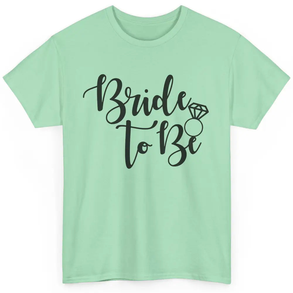 Bride To Be Wedding Ring Future Mrs. Engagement Bachelorette Classic Unisex T-Shirt