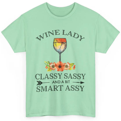 Wine Lady Classy Sassy And A Bit Smart Assy Drink Wine Lover Classic Unisex T-Shirt