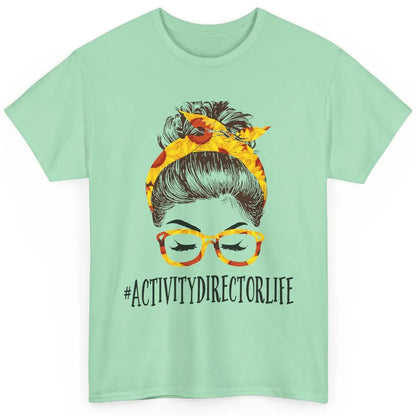 Activity Director Life Messy Bun Hair Headband Nursing Mom Classic Unisex T-Shirt