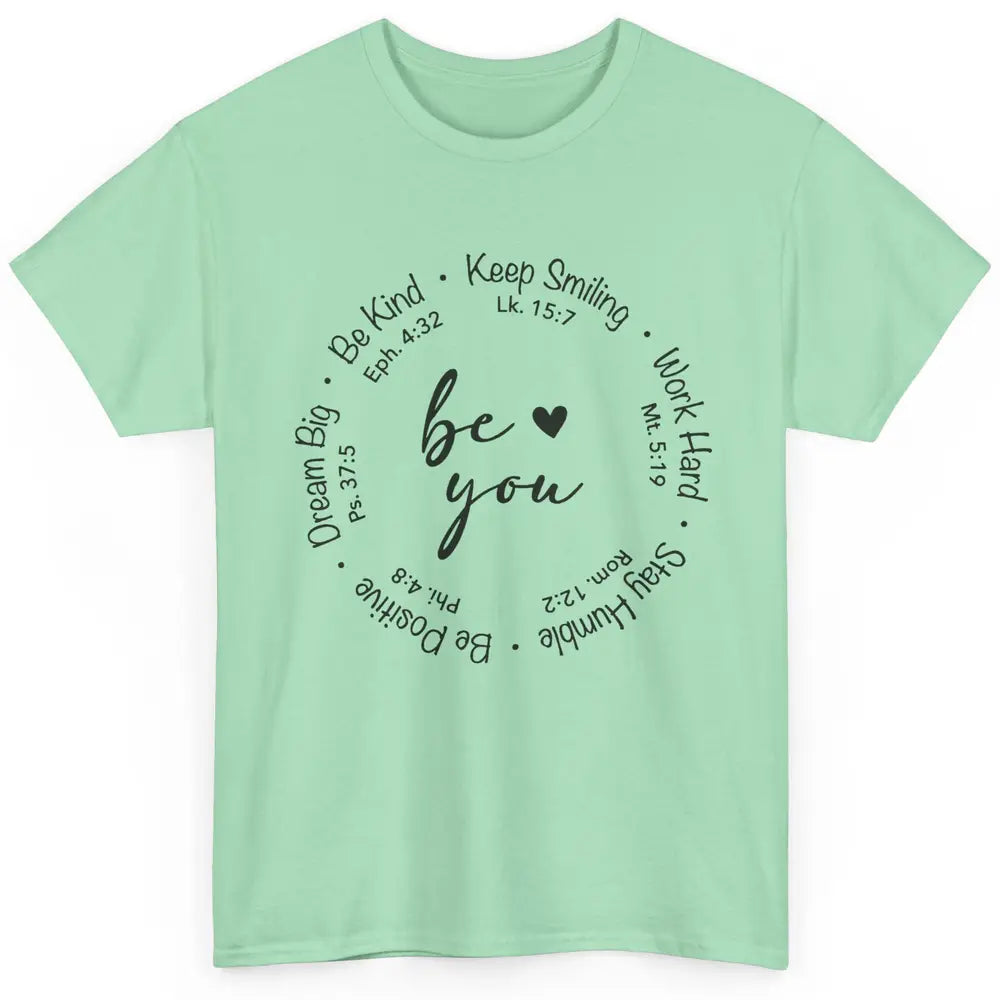 Be You Bible Verse Faith Christian Religious Inspirational Classic Unisex T-Shirt