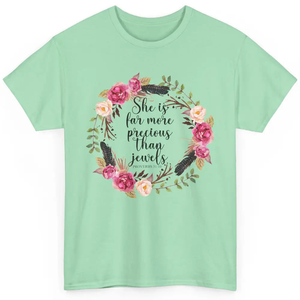 Floral She is More Precious Than Jewels Christian Religious Classic Unisex T-Shirt