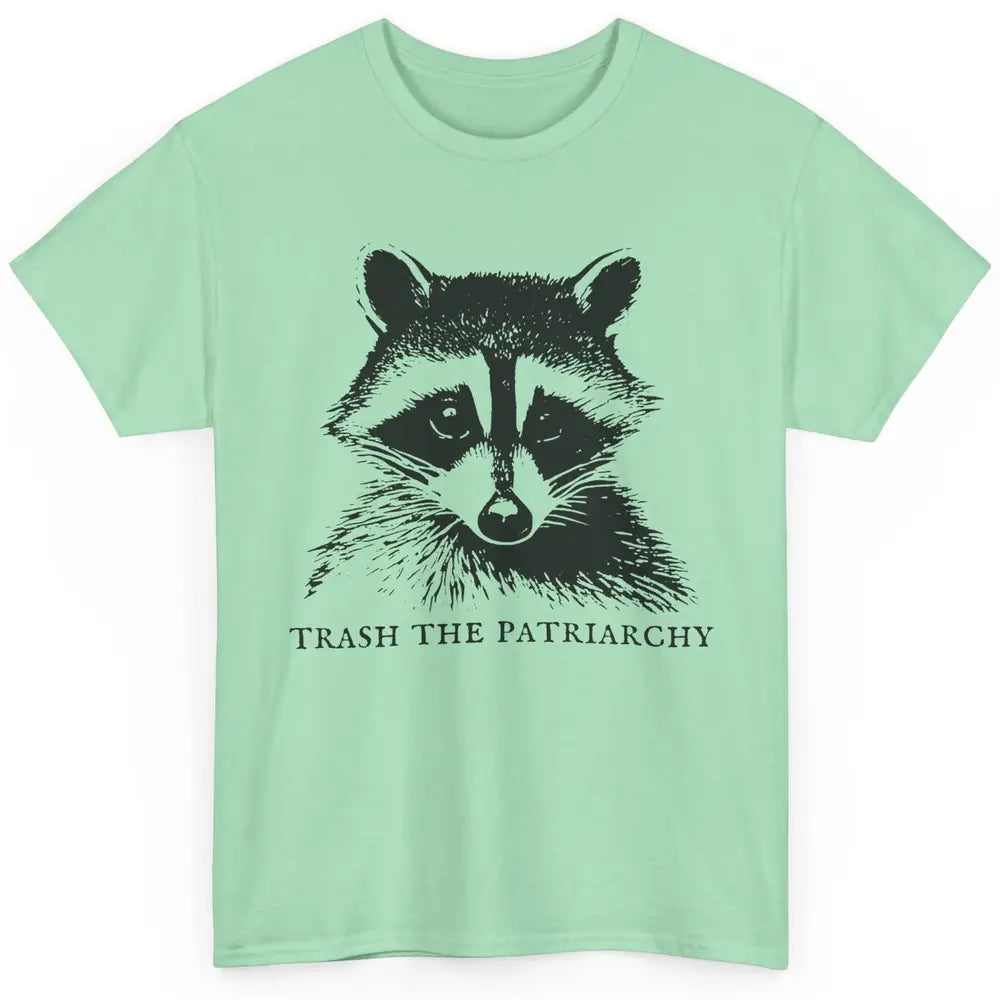 Trash The Patriarchy Funny Raccoon Leftist Feminist Democrat Classic Unisex T-Shirt