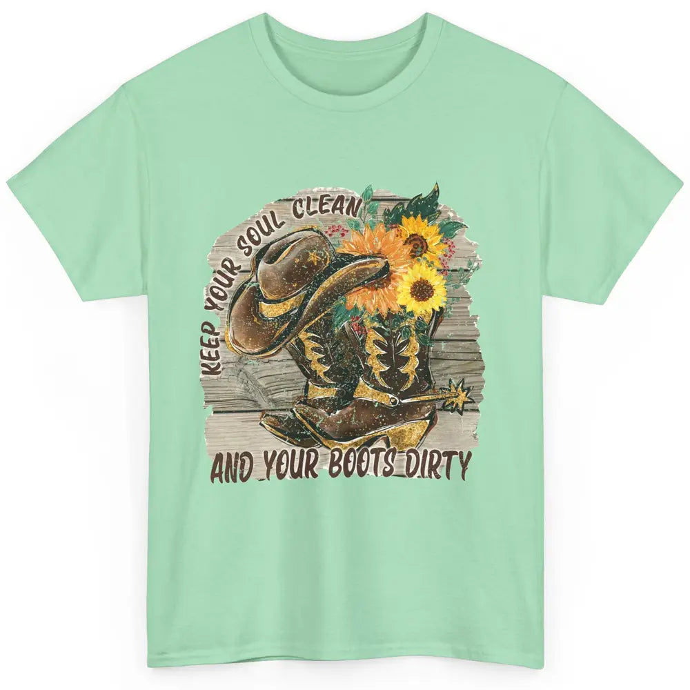 Floral Cowboy Boots Keep Your Soul Clean Boots Dirty Western Classic Unisex T-Shirt