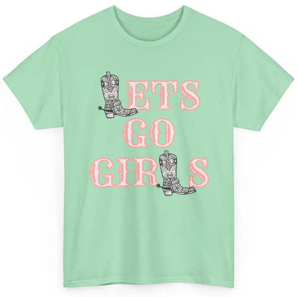 Cool Lets Go Girl Cowgirl Cowboy Boots Western Vintage Rodeo Classic Unisex T-Shirt