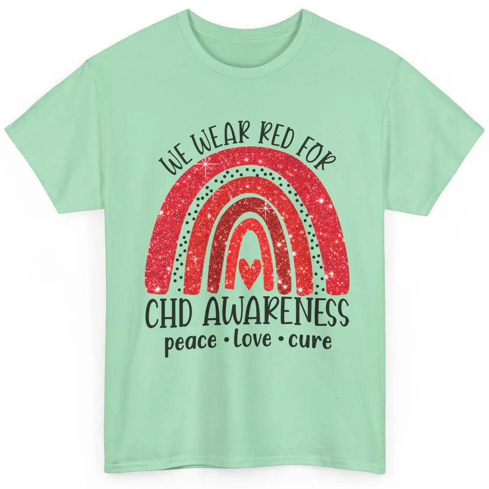 CHD Rainbow We Wear Red for CHD Awareness Peace Love Cure Classic Unisex T-Shirt