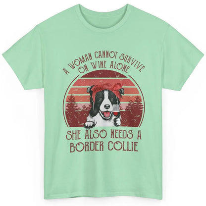 Vintage Border Collie Mom Woman Can't Survive On Wine Alone Classic Unisex T-Shirt