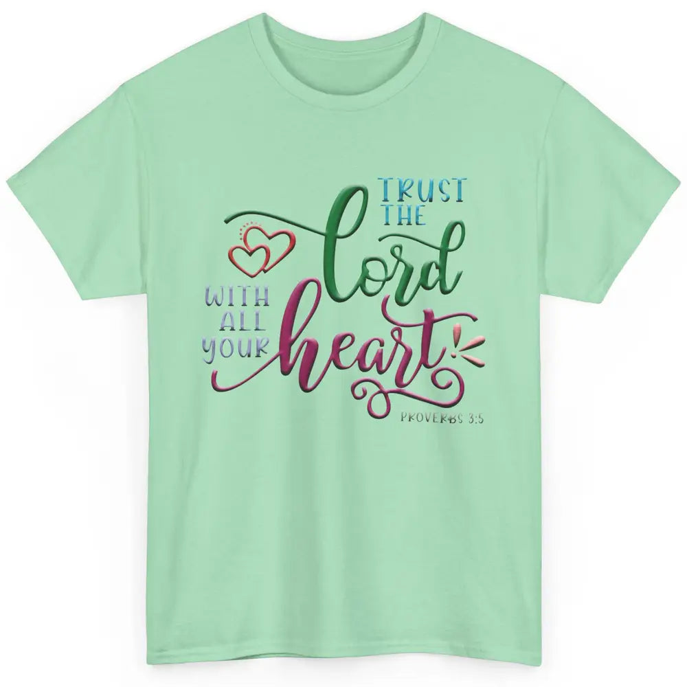 Trust In The Lord With All Thine Heart Christian Religious Classic Unisex T-Shirt