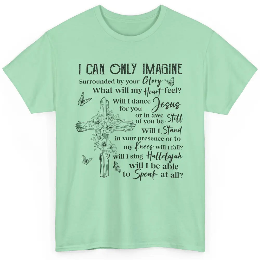 Floral Christian Cross I Can Imagine Bible Verse Religious Classic Unisex T-Shirt