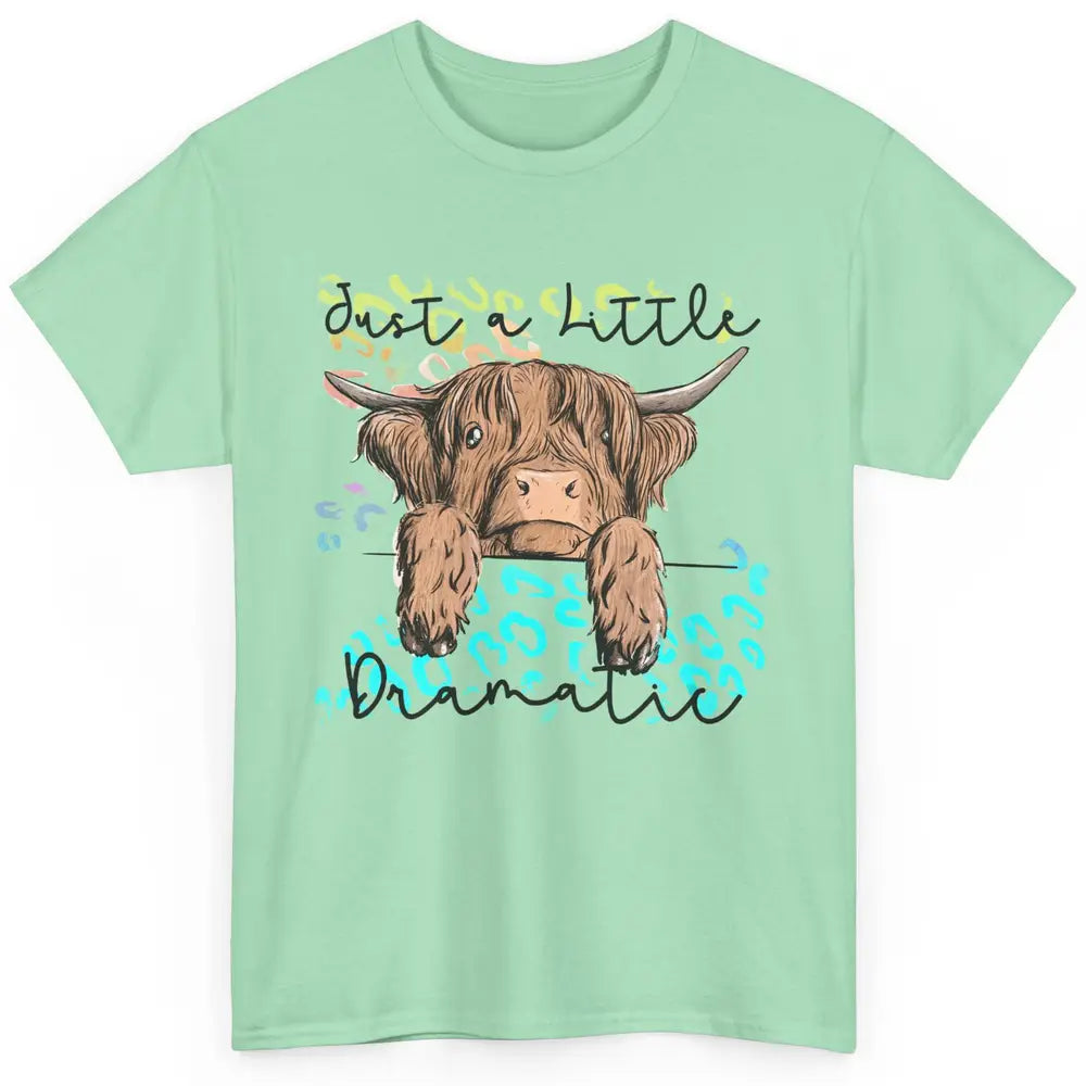 Funny Baby Highland Cow Just A Little Dramatic Western Cow Classic Unisex T-Shirt