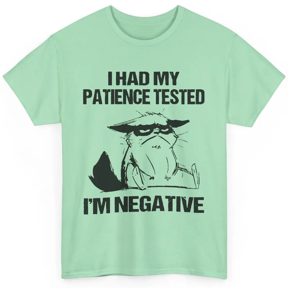 Funny Cat Had My Patience Tested I'm Negative Sarcastic Cat Classic Unisex T-Shirt