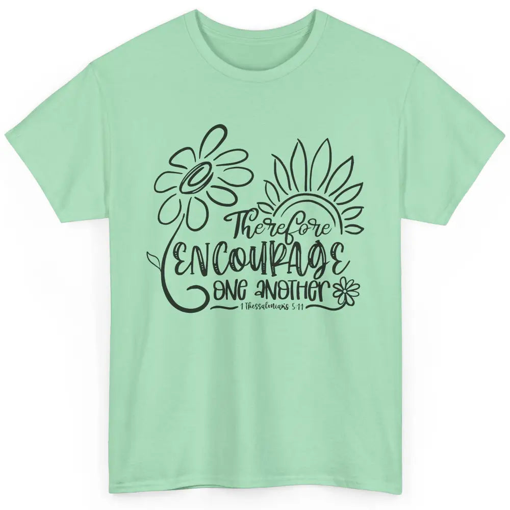 Christian Therefore Encourage One Another Bible Verse Classic Unisex T-Shirt