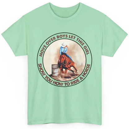 Cowgirl Move Over Boys Let This Girl Show Western Country Classic Unisex T-Shirt