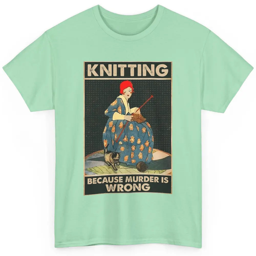 Vintage Knitting Lady Knit Because Murder is Wrong Yarning Classic Unisex T-Shirt