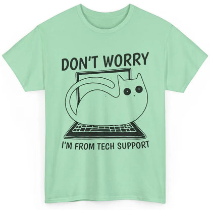 Funny Cat I'm From Tech Support Cat Programmer Tech Gift Classic Unisex T-Shirt