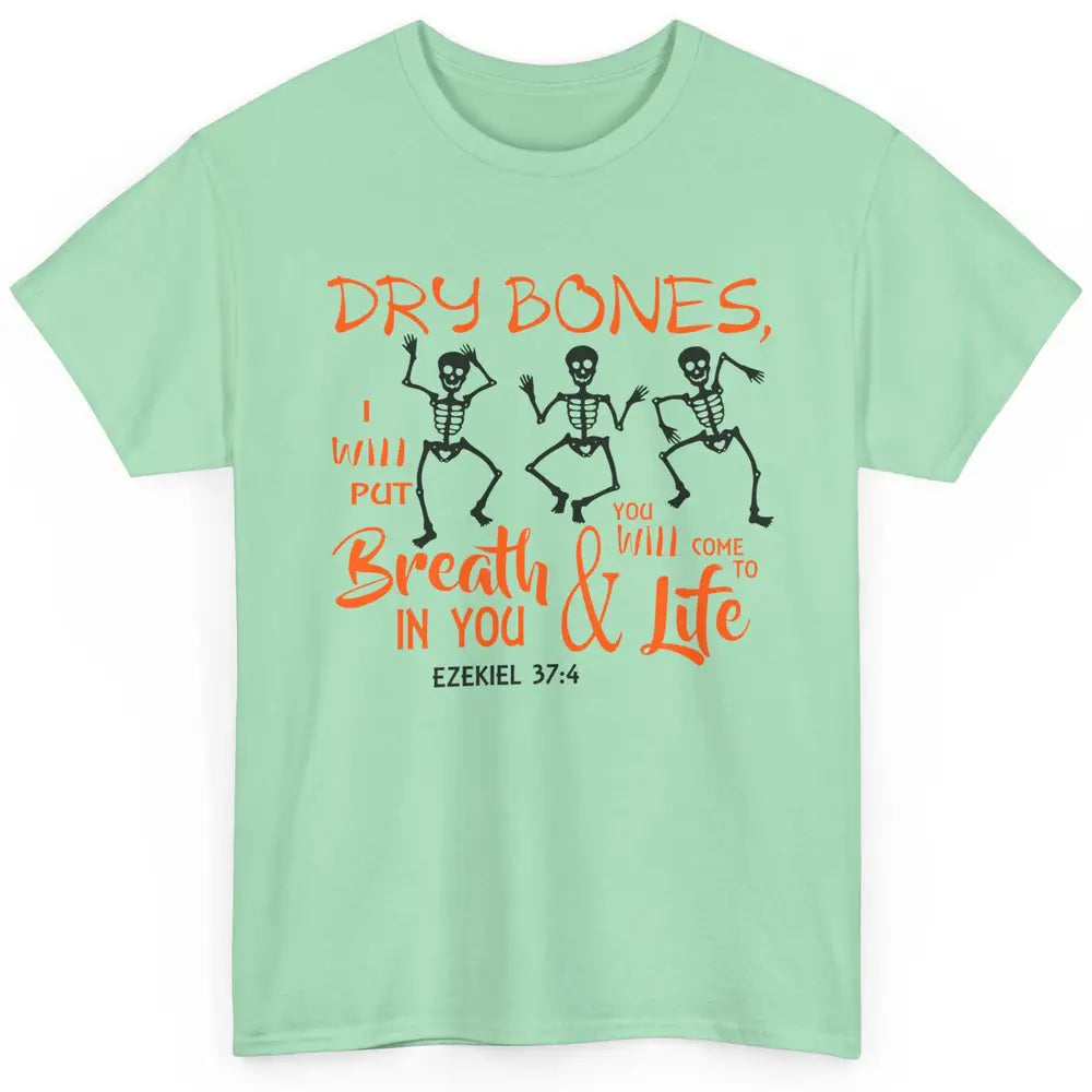 Dancing Skeleton Dry Bones Come Alive Halloween Christian Classic Unisex T-Shirt