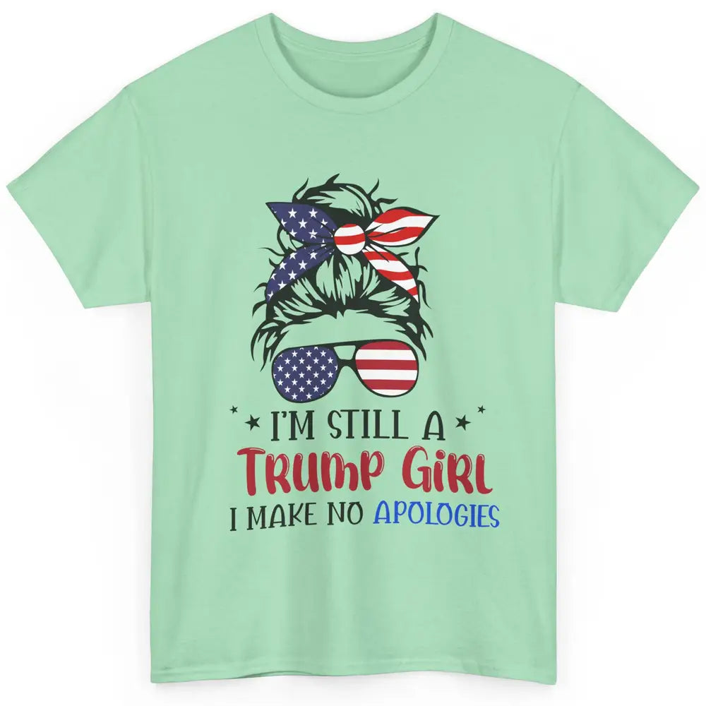 US Flag I'm Still A Trump Girl No Apologies Messy Bun Girl Classic Unisex T-Shirt