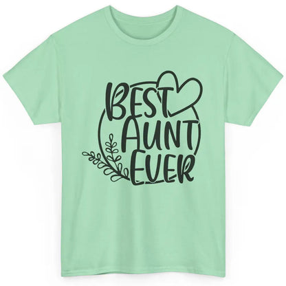 Funny Aunt Life Best Aunt Ever Auntie Promoted From Sister Classic Unisex T-Shirt