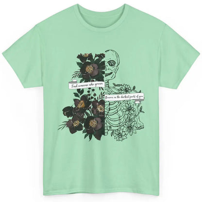 Floral Skeleton Find Someone Who Grow Flower Western Country Classic Unisex T-Shirt