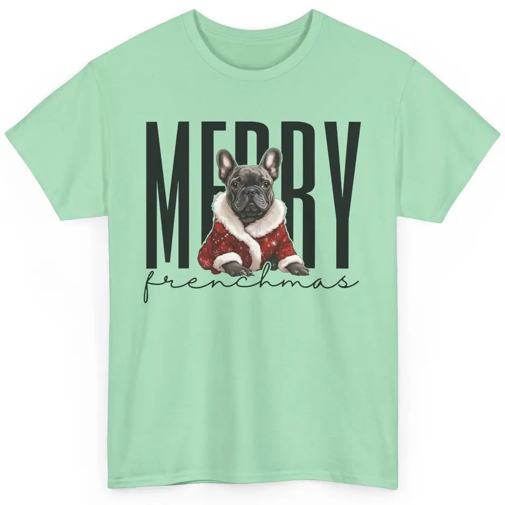 Funny French Bulldog Merry Frenchmas Christmas Dog Mom Classic Unisex T-Shirt