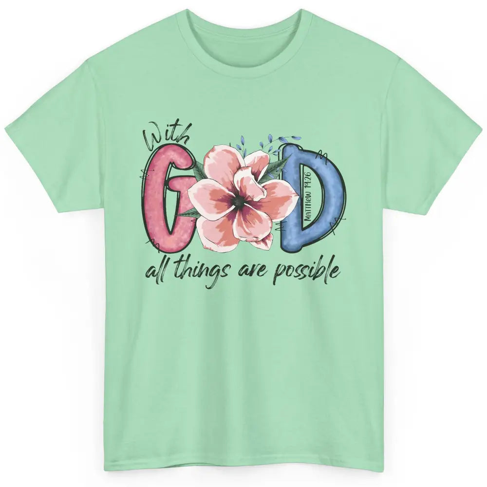 With God All Things are Possible God Saying Jesus Faith Classic Unisex T-Shirt