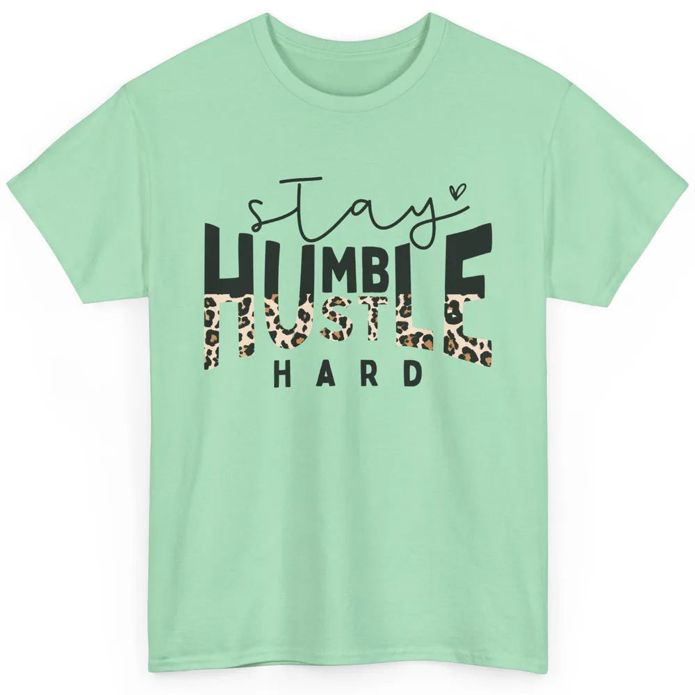 Always Stay Humble Hustle Hard Spread Kindness Inspirational Classic Unisex T-Shirt