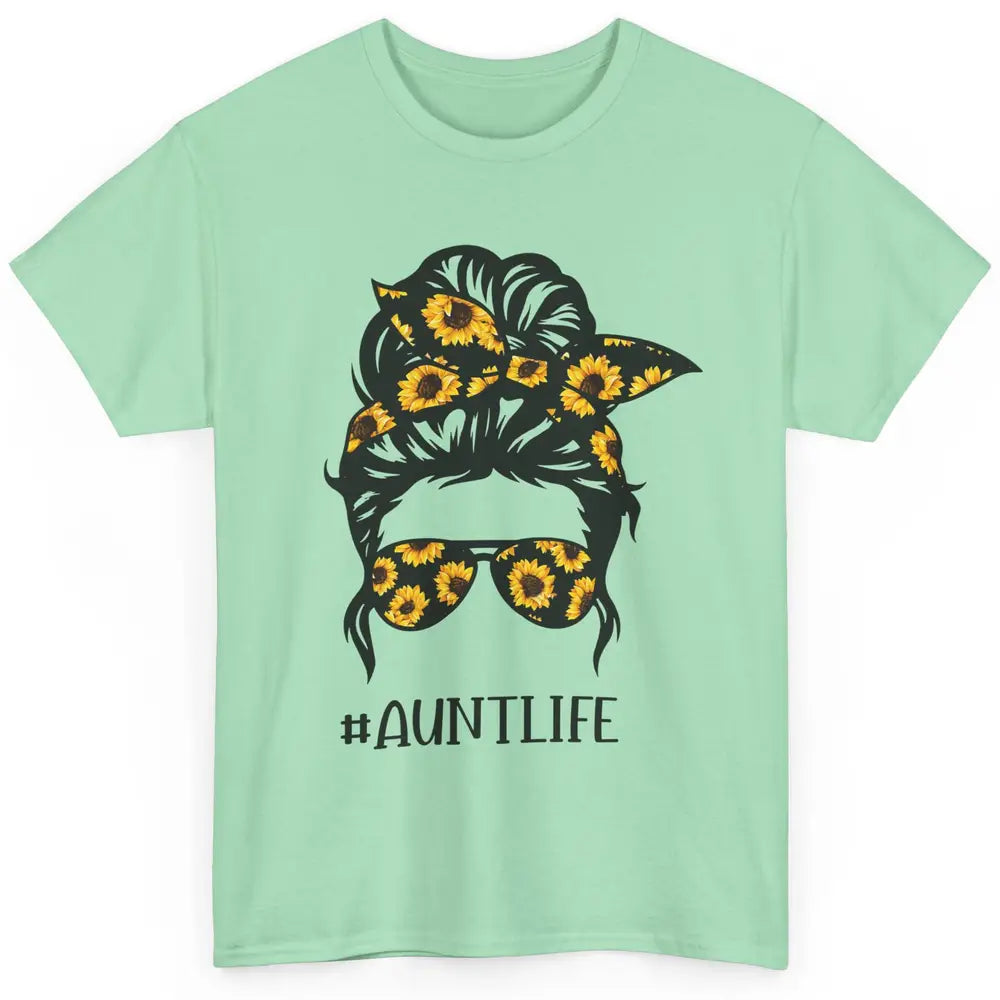 Aunt Life Messy Bun Hair Sunflower Sunglasses Bandana Auntie Classic Unisex T-Shirt