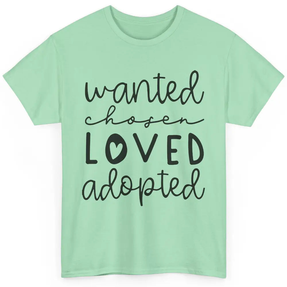 Foster Care Wanted Chosen Loved Adopted Foster Mom Parents Classic Unisex T-Shirt