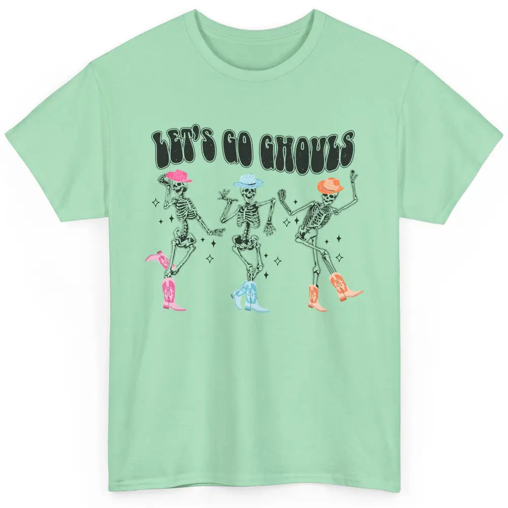 Dancing Skeleton Cowboy Let's Go Ghouls Western Halloween Classic Unisex T-Shirt