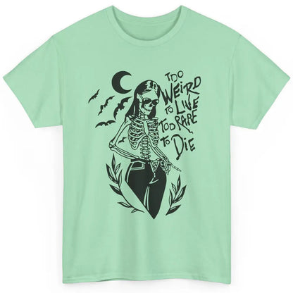 Too Rare To Die Funny Skeleton Woman Skull Aesthetic Costume Classic Unisex T-Shirt