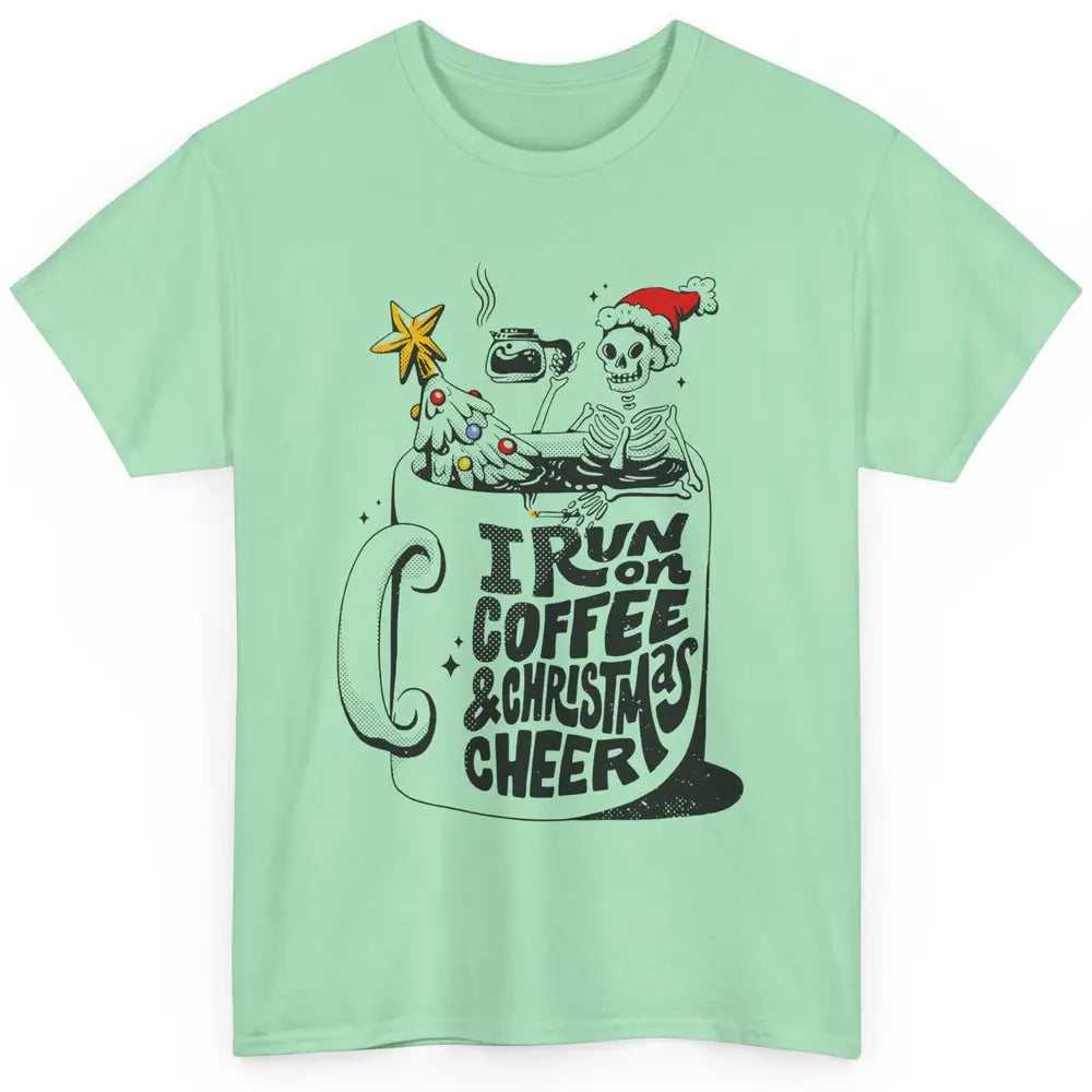 Funny Skeleton Coffee I Run On Coffee And Christmas Cheer Classic Unisex T-Shirt