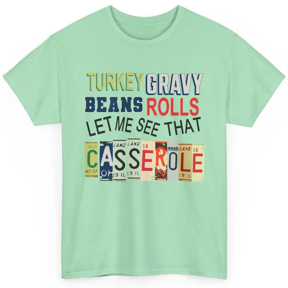 Turkey Gravy Beans Rolls Thanksgiving Dinner Turkey Day Gift Classic Unisex T-Shirt